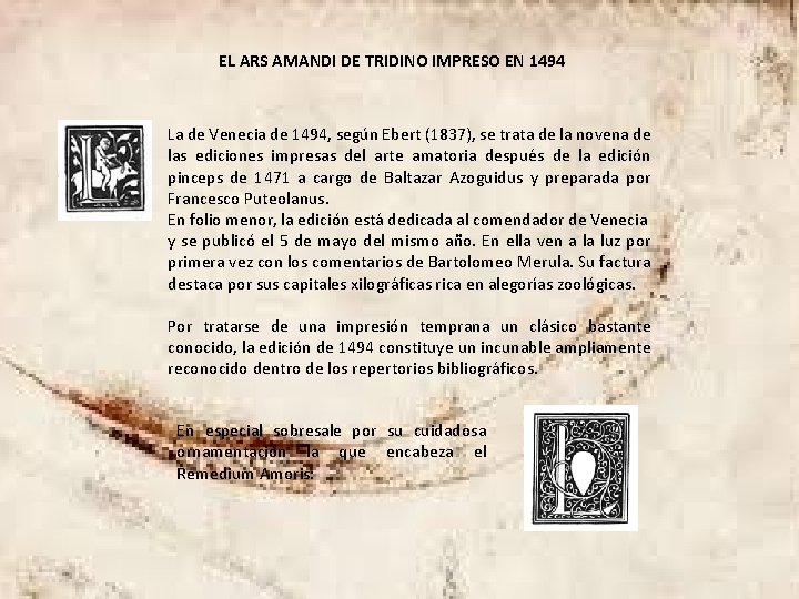 EL ARS AMANDI DE TRIDINO IMPRESO EN 1494 La de Venecia de 1494, según