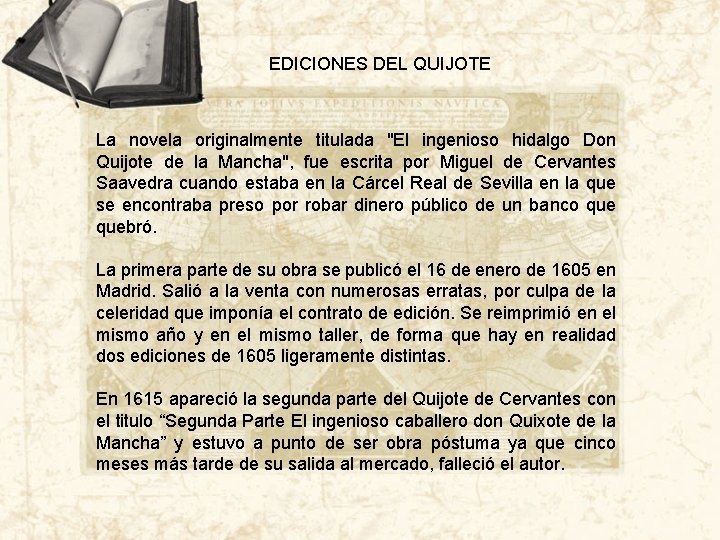 EDICIONES DEL QUIJOTE La novela originalmente titulada "El ingenioso hidalgo Don Quijote de la