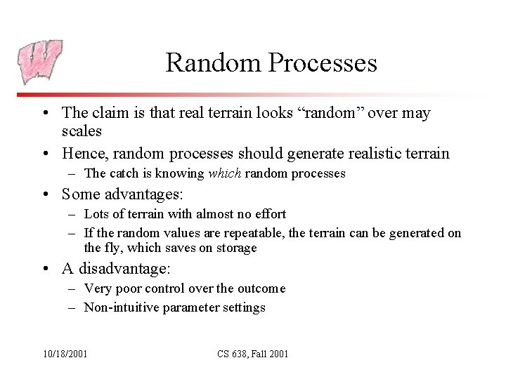 Random Processes • The claim is that real terrain looks “random” over may scales