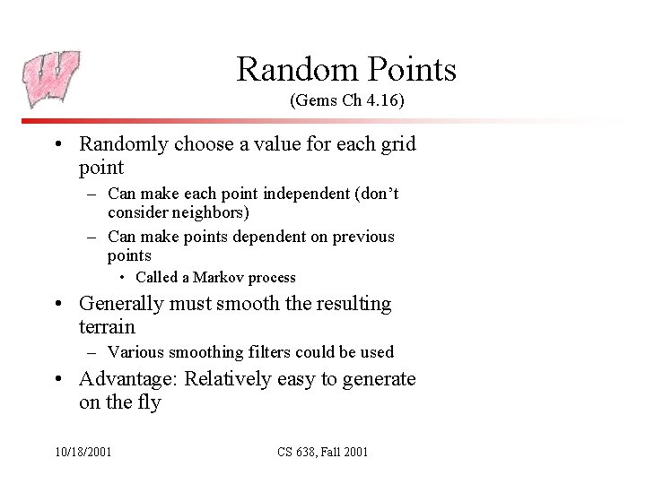 Random Points (Gems Ch 4. 16) • Randomly choose a value for each grid
