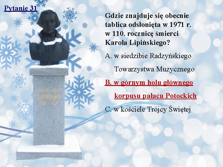 Pytanie 31 Gdzie znajduje się obecnie tablica odsłonięta w 1971 r. w 110. rocznicę