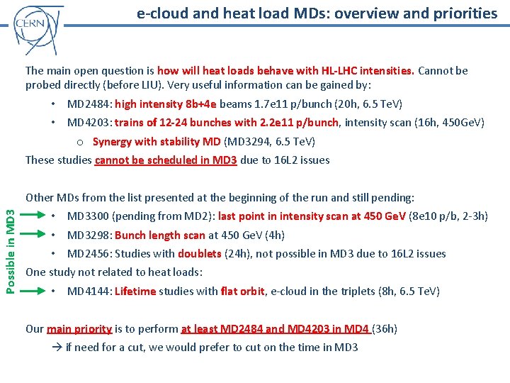 e-cloud and heat load MDs: overview and priorities The main open question is how