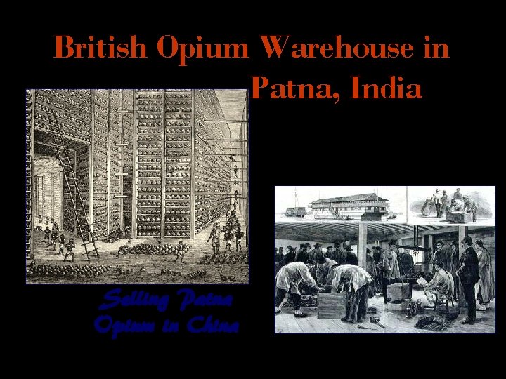 British Opium Warehouse in Patna, India Selling Patna Opium in China 