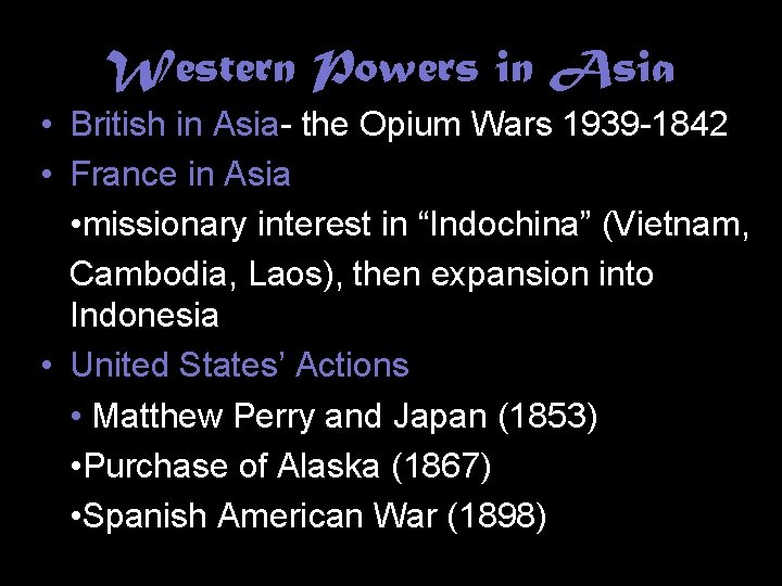 Western Powers in Asia • British in Asia- the Opium Wars 1939 -1842 •