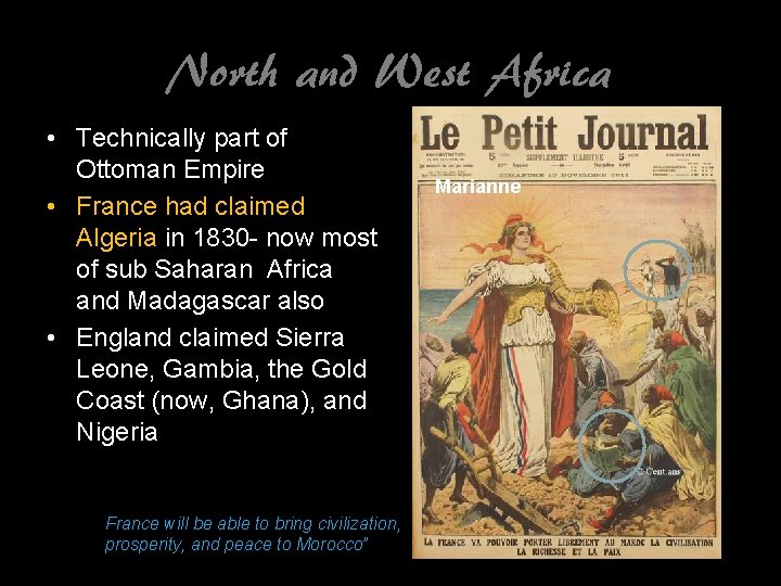 North and West Africa • Technically part of Ottoman Empire • France had claimed