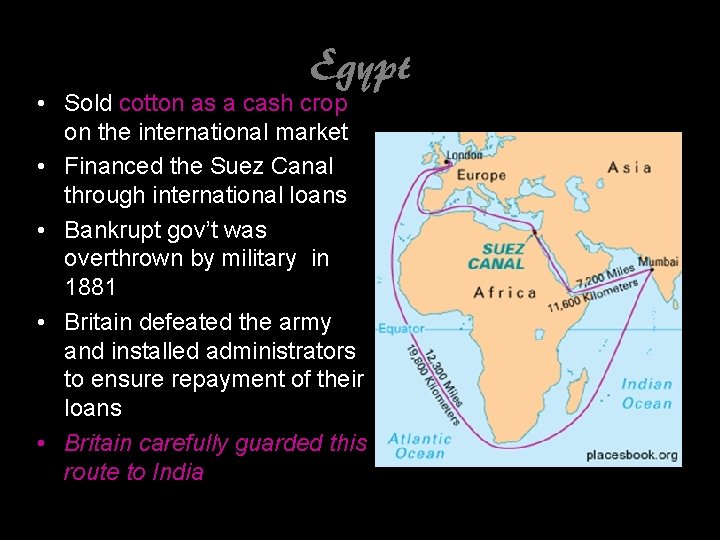 Egypt • Sold cotton as a cash crop on the international market • Financed