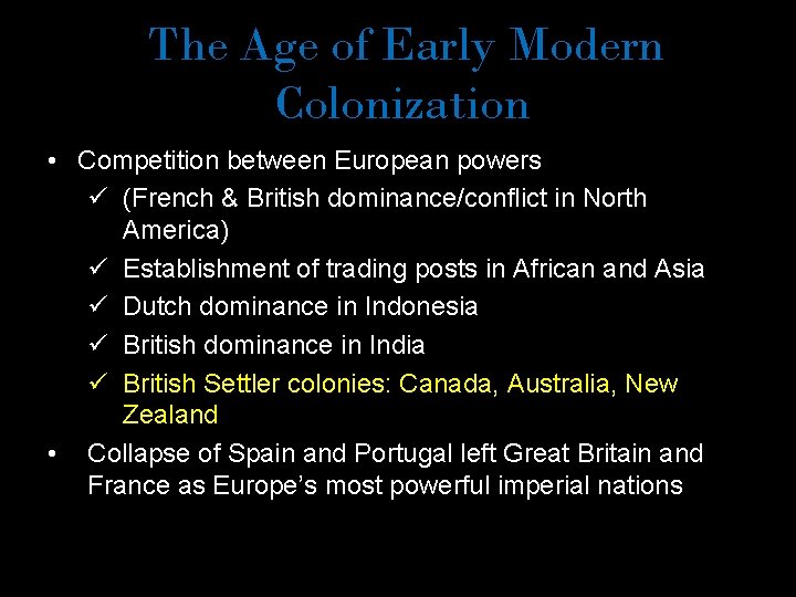 The Age of Early Modern Colonization • Competition between European powers ü (French &