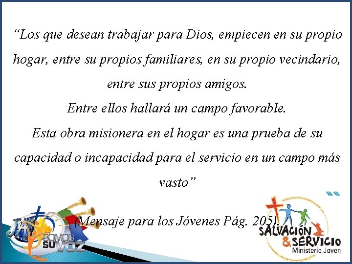 “Los que desean trabajar para Dios, empiecen en su propio hogar, entre su propios