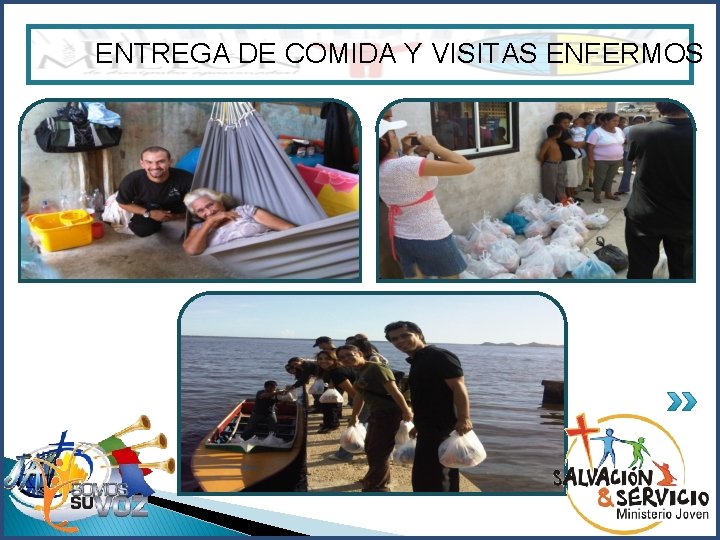 ENTREGA DE COMIDA Y VISITAS ENFERMOS Realizaremos actividades sábados por la tarde y domingos