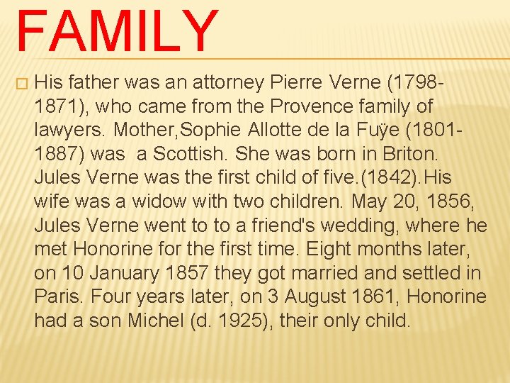 FAMILY � His father was an attorney Pierre Verne (17981871), who came from the
