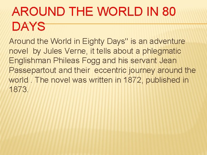 AROUND THE WORLD IN 80 DAYS Around the World in Eighty Days" is an