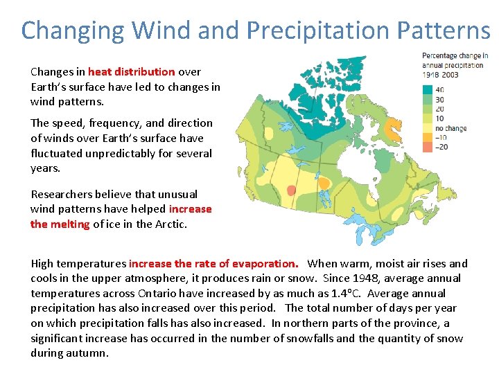 Changing Wind and Precipitation Patterns Changes in heat distribution over Earth’s surface have led