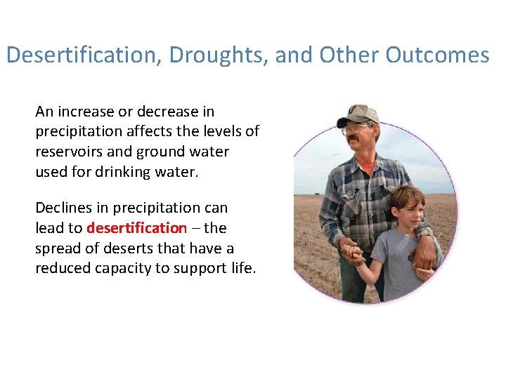 Desertification, Droughts, and Other Outcomes An increase or decrease in precipitation affects the levels