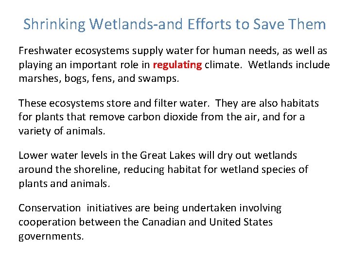 Shrinking Wetlands-and Efforts to Save Them Freshwater ecosystems supply water for human needs, as