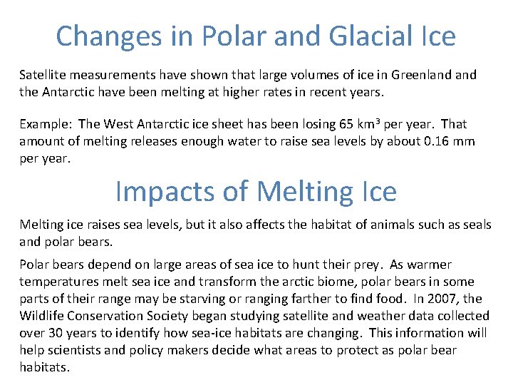 Changes in Polar and Glacial Ice Satellite measurements have shown that large volumes of