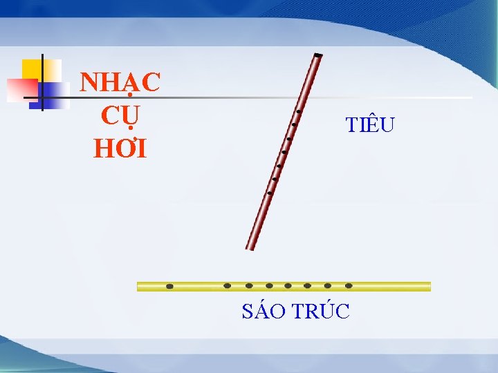 NHẠC CỤ HƠI TIÊU SÁO TRÚC 