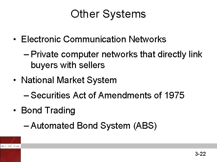 Other Systems • Electronic Communication Networks – Private computer networks that directly link buyers