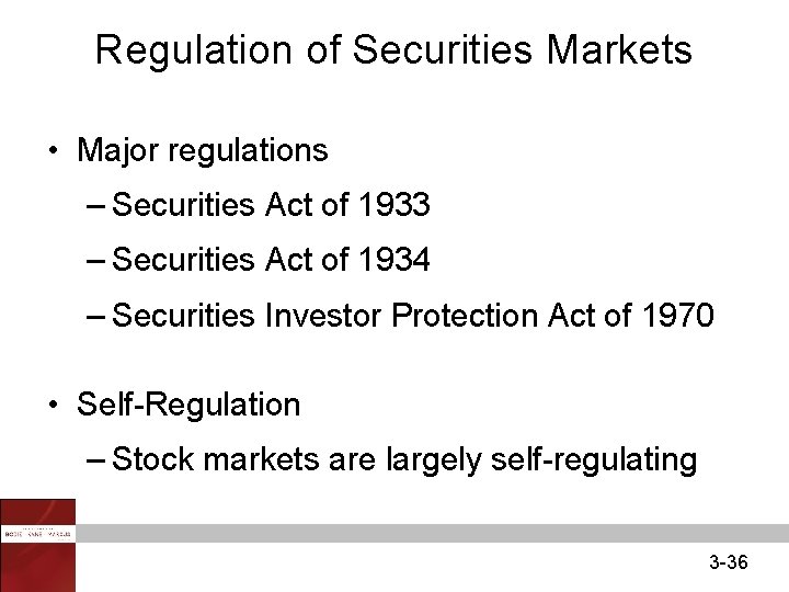 Regulation of Securities Markets • Major regulations – Securities Act of 1933 – Securities
