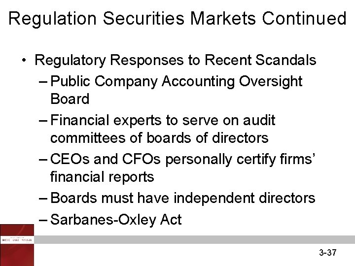 Regulation Securities Markets Continued • Regulatory Responses to Recent Scandals – Public Company Accounting