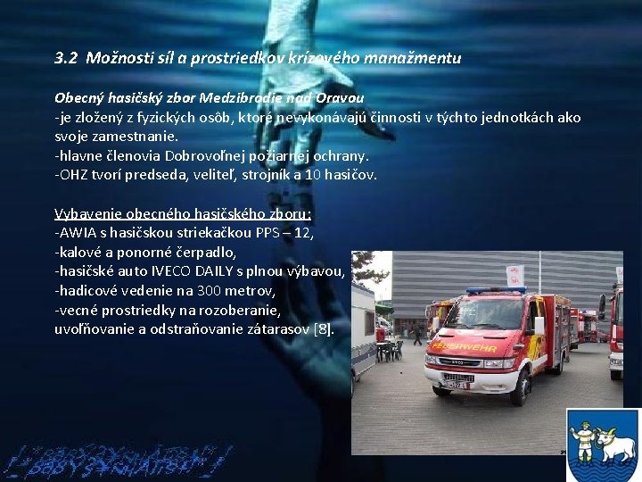 3. 2 Možnosti síl a prostriedkov krízového manažmentu Obecný hasičský zbor Medzibrodie nad Oravou