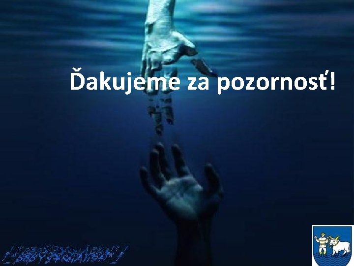 Ďakujeme za pozornosť! Ďakujeme za pozornosť!