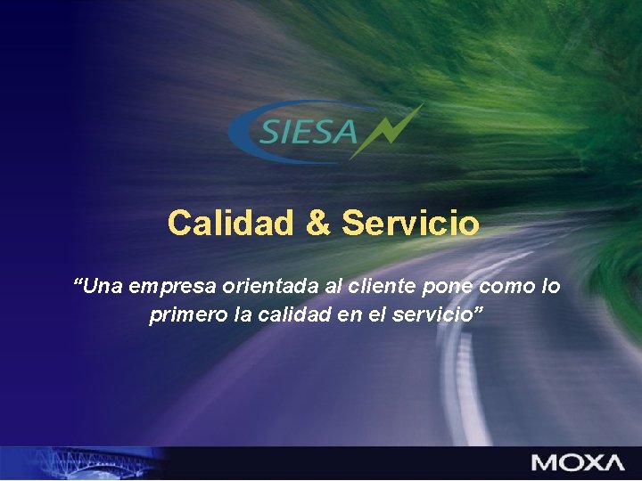 Confidential Calidad & Servicio “Una empresa orientada al cliente pone como lo primero la