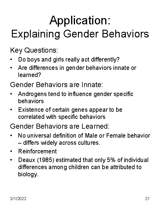 Application: Explaining Gender Behaviors Key Questions: • Do boys and girls really act differently?