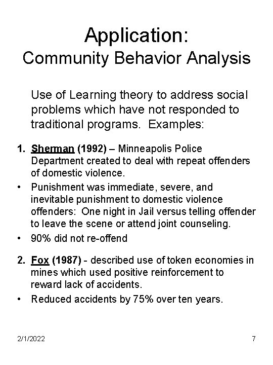 Application: Community Behavior Analysis Use of Learning theory to address social problems which have
