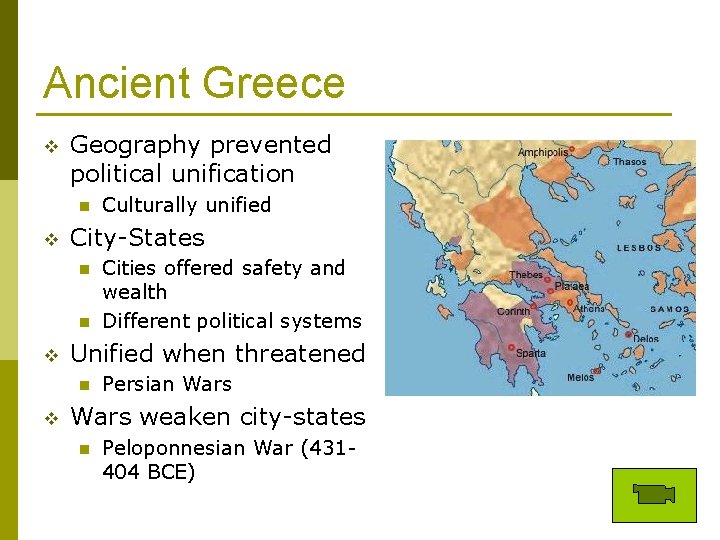 Ancient Greece v Geography prevented political unification n v City-States n n v Cities