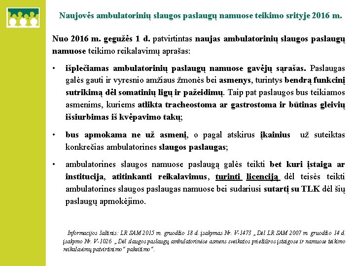 Naujovės ambulatorinių slaugos paslaugų namuose teikimo srityje 2016 m. Nuo 2016 m. gegužės 1