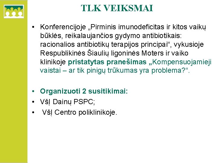 TLK VEIKSMAI • Konferencijoje „Pirminis imunodeficitas ir kitos vaikų būklės, reikalaujančios gydymo antibiotikais: racionalios