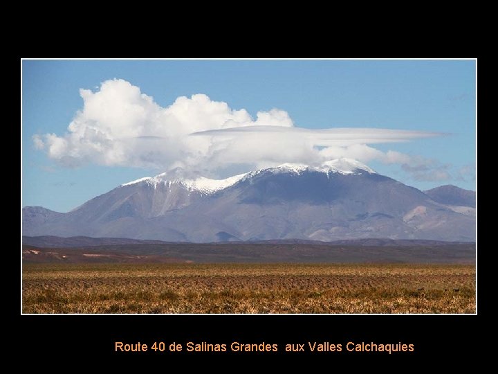 Route 40 de Salinas Grandes aux Valles Calchaquies 