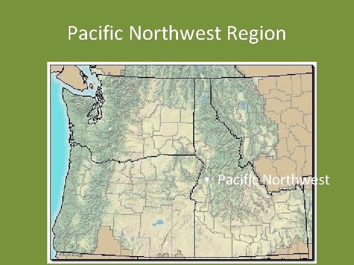 Pacific Northwest Region • Pacific Northwest 