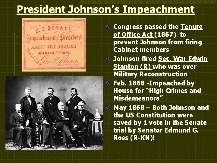 President Johnson’s Impeachment Congress passed the Tenure of Office Act (1867) to prevent Johnson