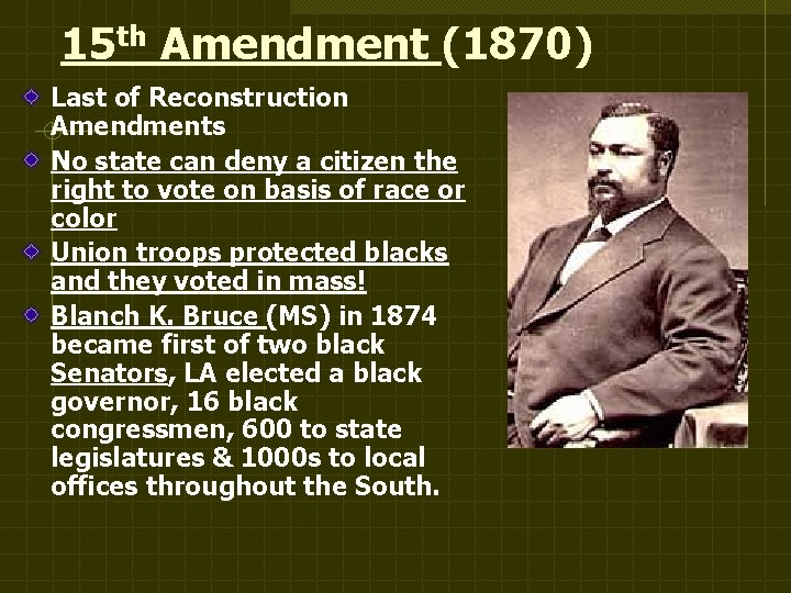 15 th Amendment (1870) Last of Reconstruction Amendments No state can deny a citizen