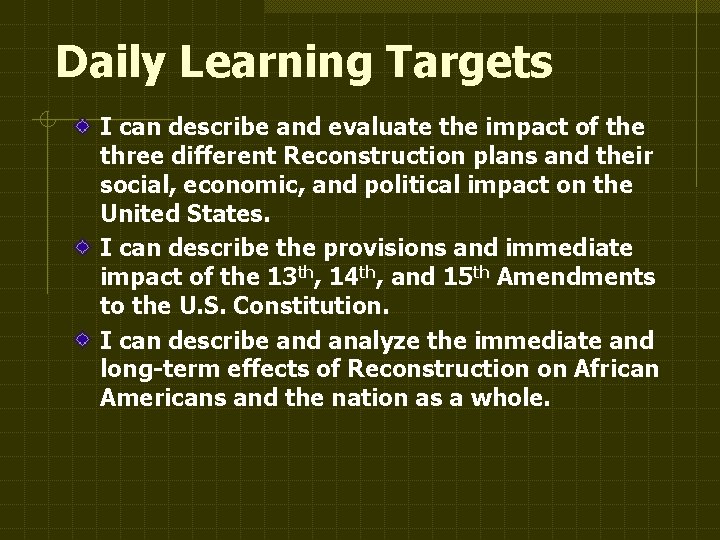 Daily Learning Targets I can describe and evaluate the impact of the three different