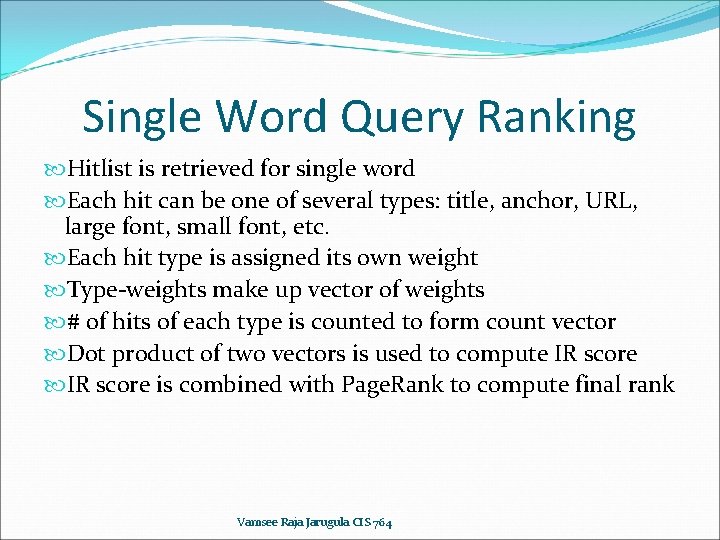 Single Word Query Ranking Hitlist is retrieved for single word Each hit can be