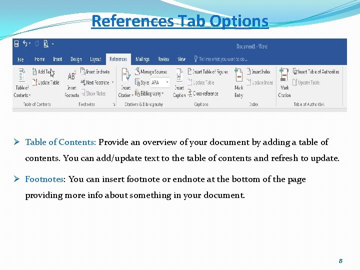 References Tab Options Ø Table of Contents: Provide an overview of your document by