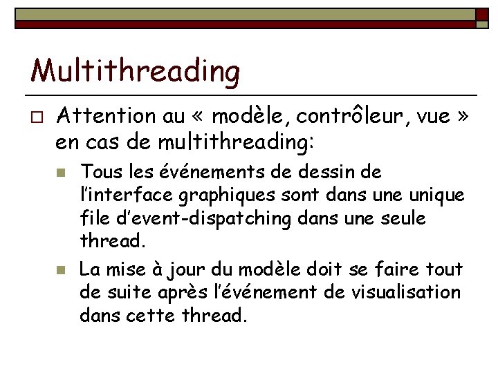 Multithreading o Attention au « modèle, contrôleur, vue » en cas de multithreading: n