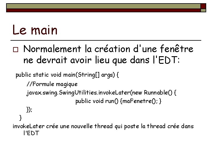 Le main o Normalement la création d'une fenêtre ne devrait avoir lieu que dans