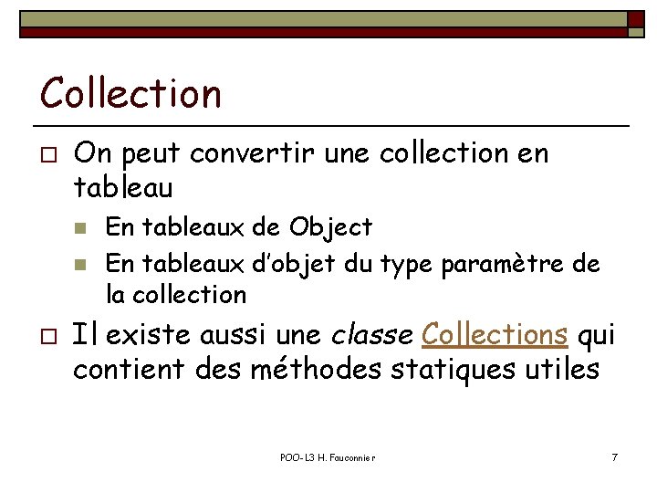 Collection o On peut convertir une collection en tableau n n o En tableaux