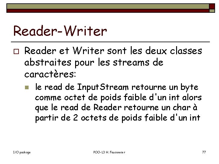 Reader-Writer o Reader et Writer sont les deux classes abstraites pour les streams de