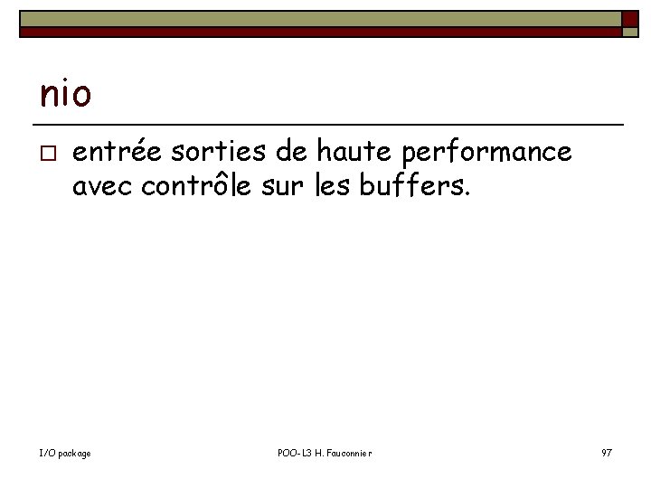 nio o entrée sorties de haute performance avec contrôle sur les buffers. I/O package