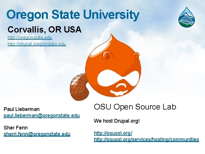 Oregon State University Corvallis, OR USA http: //oregonstate. edu http: //drupal. oregonstate. edu Paul