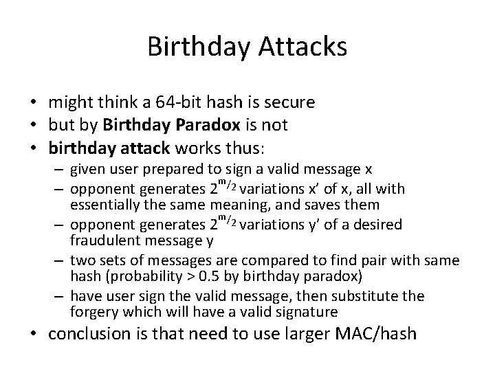 Birthday Attacks • might think a 64 -bit hash is secure • but by
