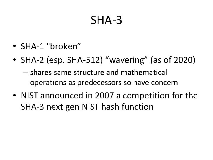 SHA-3 • SHA-1 "broken” • SHA-2 (esp. SHA-512) “wavering” (as of 2020) – shares
