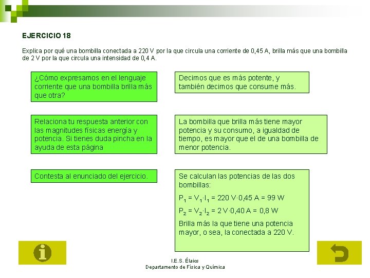 EJERCICIO 18 Explica por qué una bombilla conectada a 220 V por la que