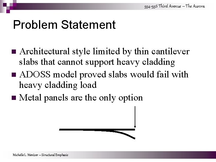 554 -556 Third Avenue – The Aurora Problem Statement Architectural style limited by thin