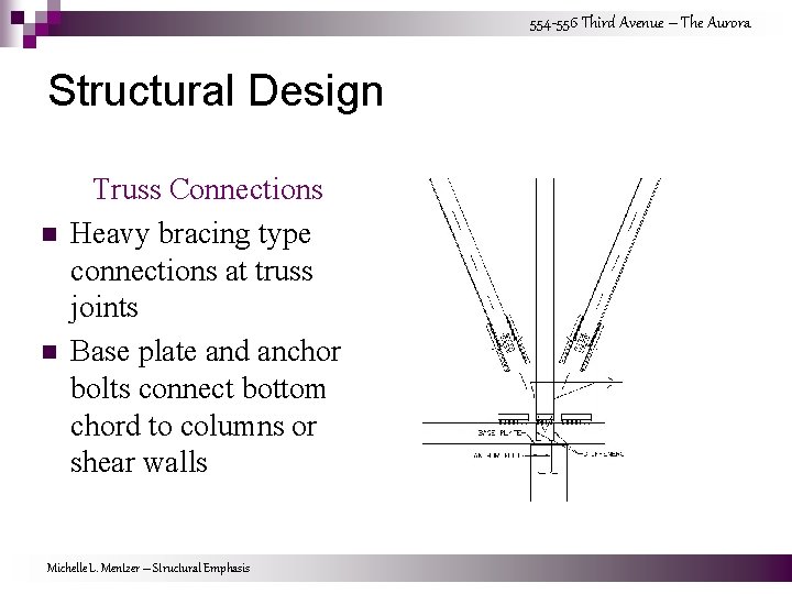 554 -556 Third Avenue – The Aurora Structural Design n n Truss Connections Heavy