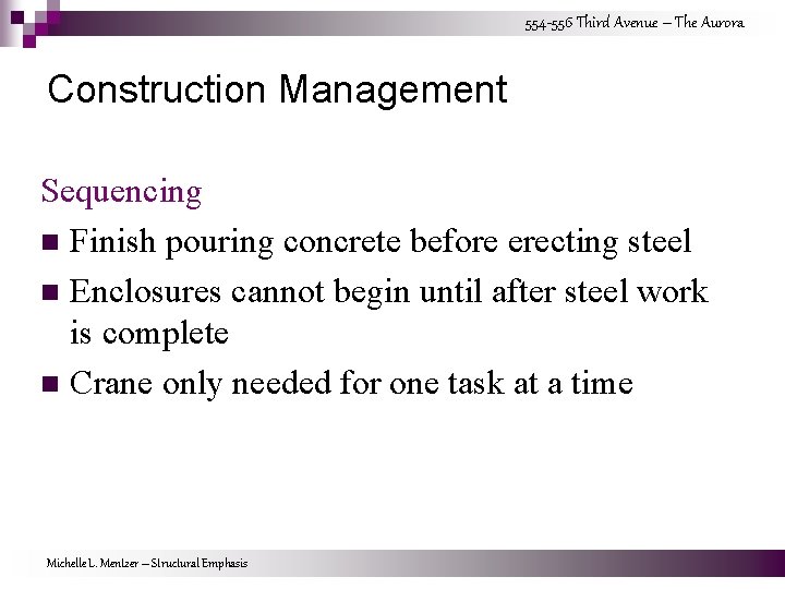 554 -556 Third Avenue – The Aurora Construction Management Sequencing n Finish pouring concrete